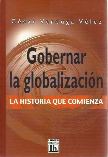 Gobernar La Globalización La Historia Que Comienza
