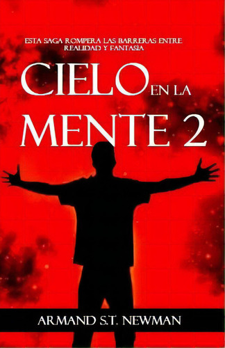 Cielo En La Mente (ii), De S. T. Newman, Armand. Editorial Createspace, Tapa Blanda En Español