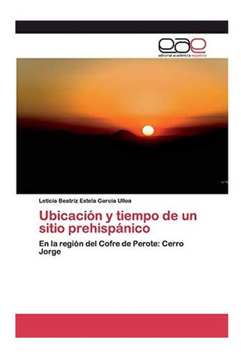 Libro: Ubicación Y Tiempo Un Sitio Prehispánico: En Reg