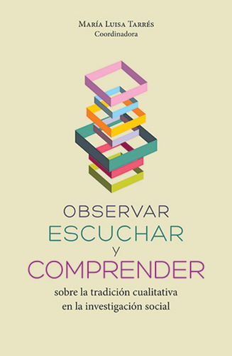 Observar, Escuchar Y Comprender: Sobre La Tradicion Cualitat