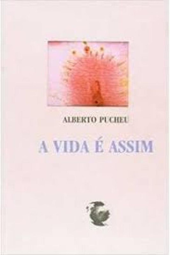 Vida É Assim, A, de PUCHEU. Editorial AZOUGUE, tapa mole en português