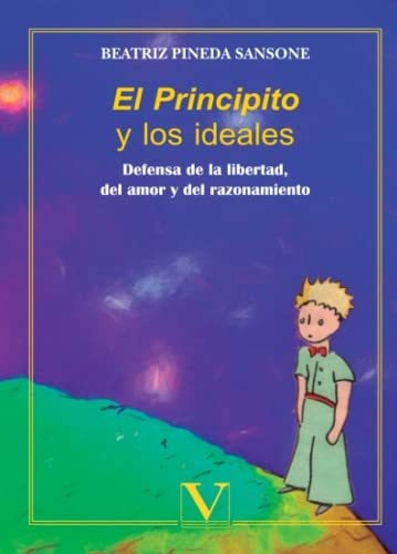 Libro : El Principito Y Los Ideales Defensa De La Libertad 