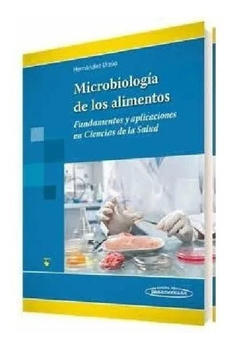 Urzúa Microbiología De Los Alimentos Fundamentos Y Aplicacio