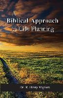 Libro Biblical Approach To Life Planning - R Henry Migliore