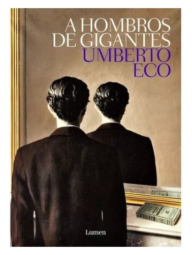 A Hombros De Gigantes, De Umberto Eco. Editorial Lumen 