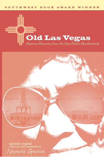 Book : Old Las Vegas Hispanic Memories From The New Mexico.