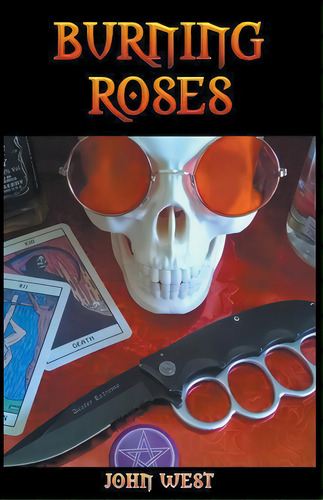 Burning Roses, De West, John. Editorial Independent Publ Group, Tapa Blanda En Inglés