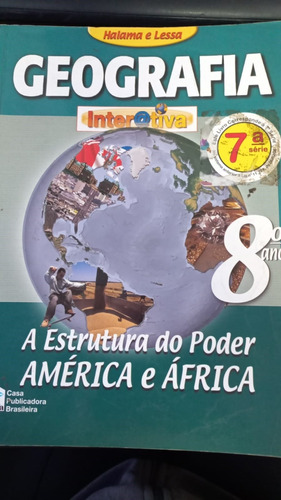 Livro Geografia Inrativa 7ºserie / 8ºano - Halama E Lessa [0000]