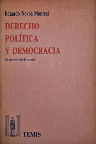 Derecho, Política Y Democracia. E. Monreal