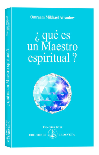 ¿ Qué Es Un Maestro Espirutal ?