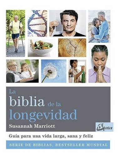 Biblia De La Longevidad, La. Guia Para Una Vida Larga, Sana