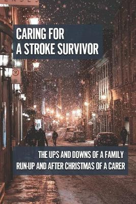 Libro Caring For A Stroke Survivor : The Ups And Downs Of...