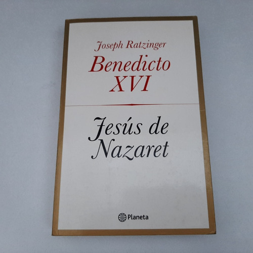 Benedicto Xvi. Jesús De Nazaret. Joseph Ratzinger Parada Y L