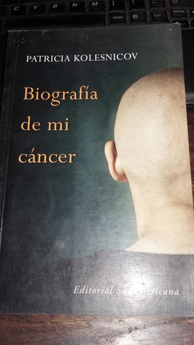 Biografia De Mi Cancer - Patricia Kolesnicov
