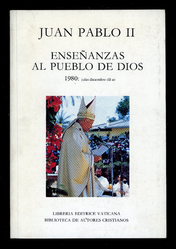 Juan Pablo Ii. Enseñanzas Al Pueblo De Dios. 1980. 488 Págs.