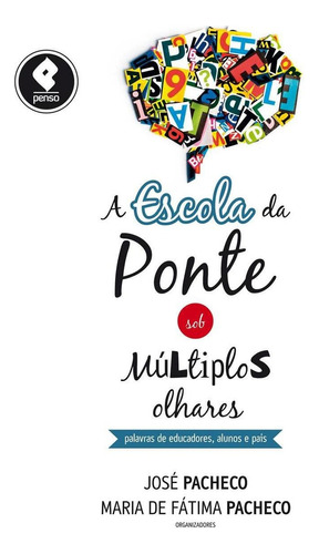 A Escola Da Ponte Sob Múltiplos Olhares, De José Pacheco,maria De Fátima Pacheco. Editora Penso, Capa Mole Em Português, 2013