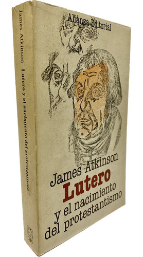 Lutero Y El Nacimiento Del Protestantismo De James Atkinson