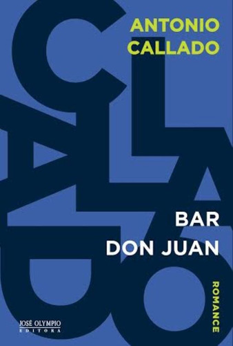 Bar Don Juan, de Callado, Antonio. Editora José Olympio Ltda., capa mole em português, 2014
