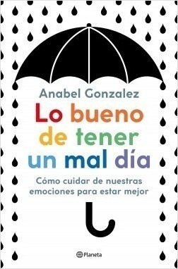 Libro Lo Bueno De Tener Un Mal Dia De Anabel Gonzalez