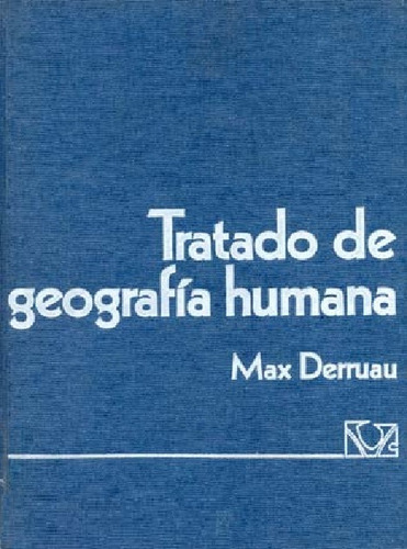 Max Derrauau - Tratado De Geografía Humana Vicens Vives