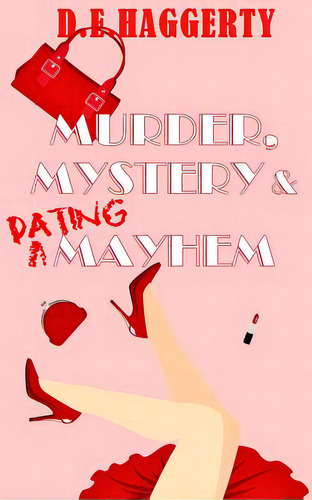 Murder, Mystery & Dating Mayhem, De Haggerty, D. E.. Editorial Createspace, Tapa Blanda En Inglés