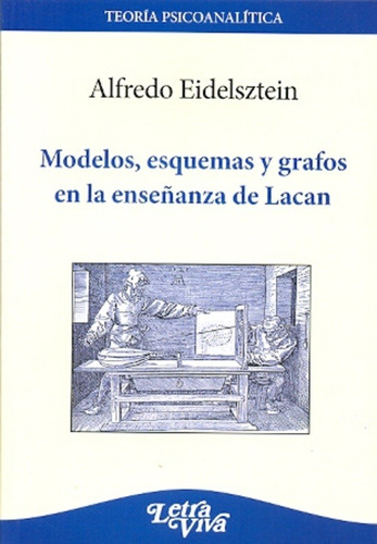 Modelos, Esquemas Y Grafos En La Enseñanza De Lacan - Eidels