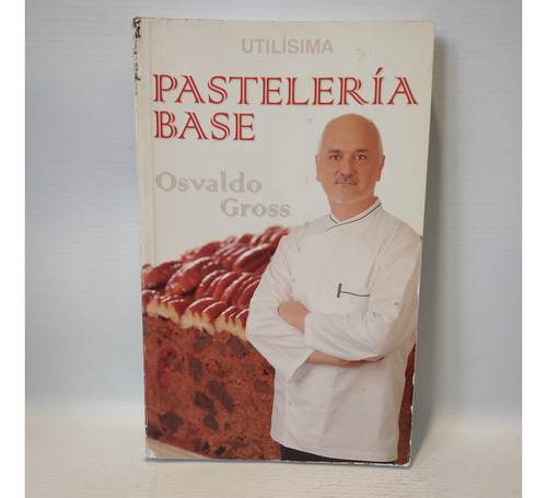 Pasteleria Base Osvaldo Gross Utilisima