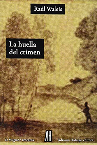 Libro Huella Del Crimen De Raul Waleis Adriana Hidalgo