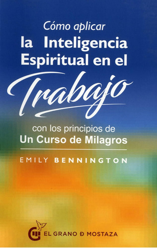 Libro: Cómo Aplicar La Espiritual En El Trabajo: Con Los Pri