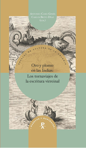 Oro Y Plomo En Las Indias : Los Tornaviajes De La Escritura