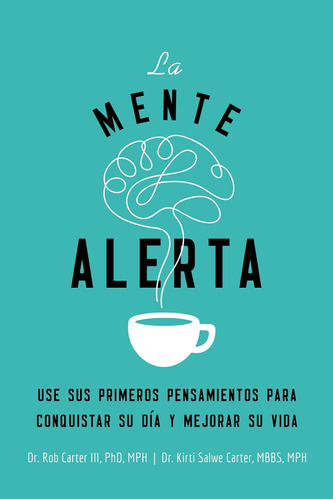 Libro: La Mente Alerta: Usa Tus Primeros Pesamientos Para Co