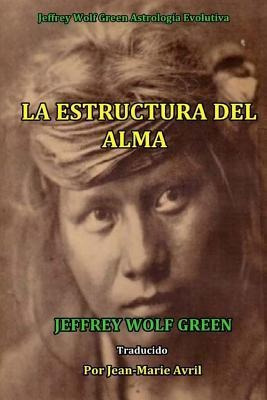 La Estructura Del Alma - Jeffrey Wolf Green