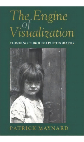 The Engine Of Visualization, De Patrick Maynard. Editorial Cornell University Press, Tapa Dura En Inglés