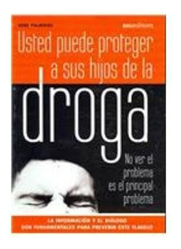 Usted Puede Proteger A Sus Hijos De La Droga