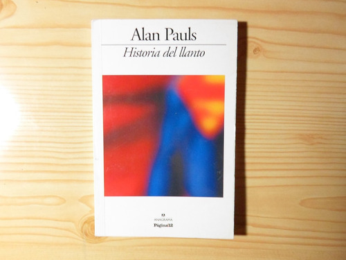 Historia Del Llanto - Alan Pauls