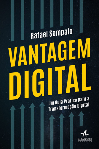 Vantagem digital: um guia prático para a transformação digital, de Sampaio, Rafael. Starling Alta Editora E Consultoria  Eireli, capa mole em português, 2018