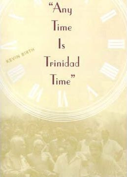 Libro Any Time Is Trinidad Time: Social Meanings And Temp...