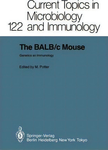 The Balb/c Mouse : Genetics And Immunology, De Michael Potter. Editorial Springer-verlag Berlin And Heidelberg Gmbh & Co. Kg, Tapa Blanda En Inglés