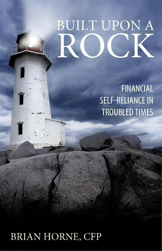 Built Upon A Rock, De Brian Horne Cfp. Editorial Iuniverse, Tapa Blanda En Inglés