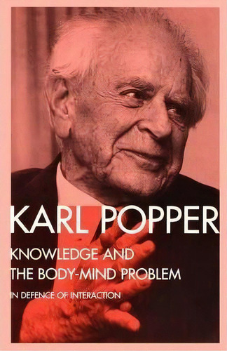 Knowledge And The Body-mind Problem, De Sir Karl Popper. Editorial Taylor Francis Ltd, Tapa Blanda En Inglés