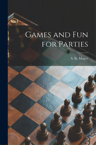 Games And Fun For Parties, De Mager, S. K. (sylvia K. ). 1916-2000., Vol. 1. Editorial Hassell Street Pr, Tapa Blanda En Inglés