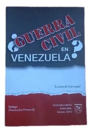 Guerra Civil En Venezuela Leonardo Carvajal C5