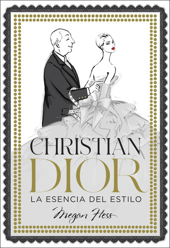 Christian Dior La Esencia Del Estilo - Megan Hess
