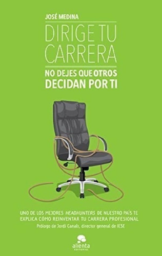 Libro - Dirige Tu Carrera No Dejes Que Otros Decidan Por Ti