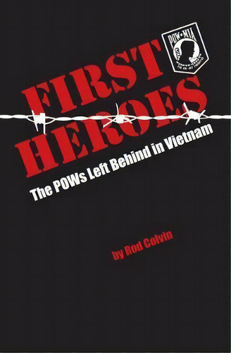 First Heroes : The Pows Left Behind In Vietnam, De Rod Colvin. Editorial Addicus Books, Tapa Blanda En Inglés