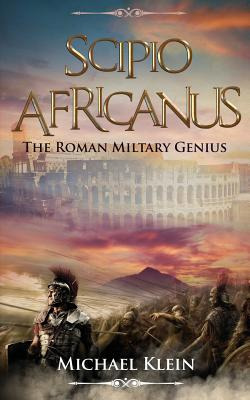 Libro Scipio Africanus: The Roman Miltary Genius - Kliein...