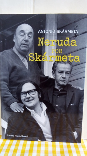 Neruda Por Skarmeta / Antonio Skarmeta 