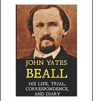 Comprar Libro: Memorias De John Yates Beall: Su Vida, Juicio Y Diari