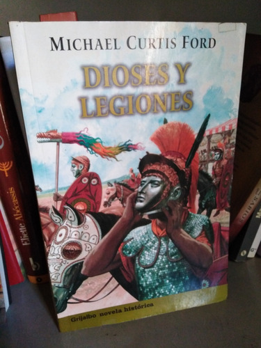 Dioses Y Legiones - Michael Curtis Ford 