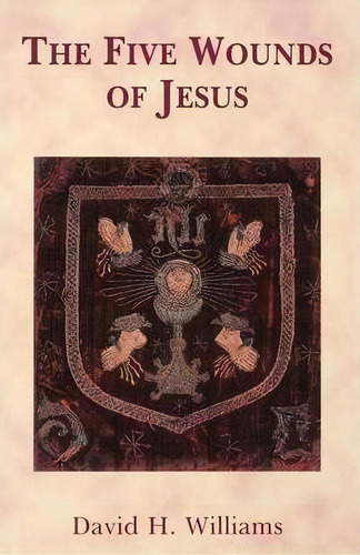 The Five Wounds Of Christ, De David Williams. Editorial Gracewing, Tapa Blanda En Inglés